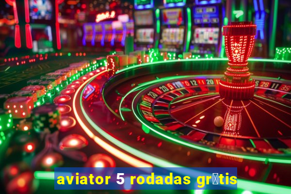 aviator 5 rodadas gr谩tis